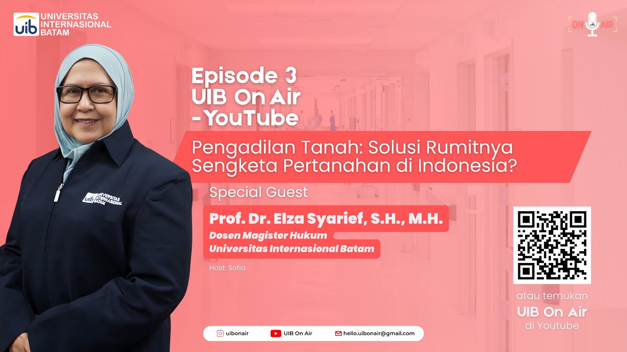 Pengadilan Tanah: Solusi Rumitnya Sengketa Pertanahan di Indonesia? | UIB on AIR - Episode 3