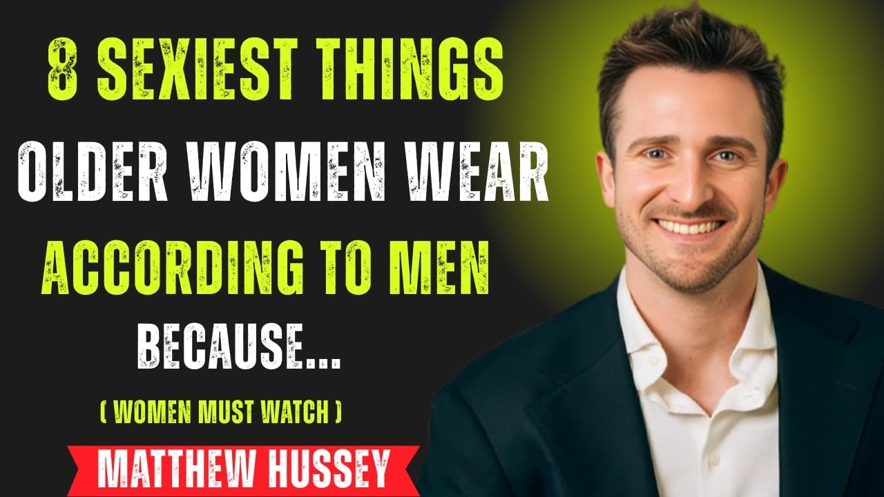 8 Sexiest Things Older Women Wear According to Men | Matthew Hussey #motivationalspeech