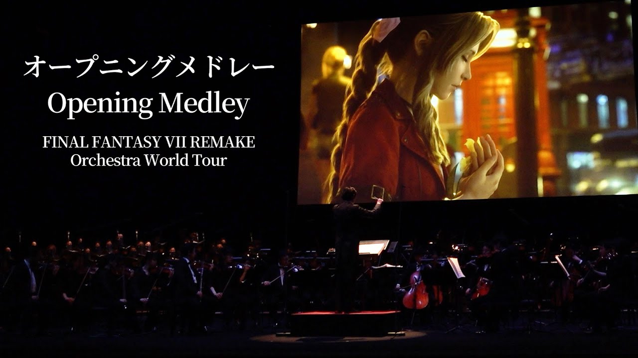 Opening Medley【FINAL FANTASY VII REMAKE Orchestra World Tour】