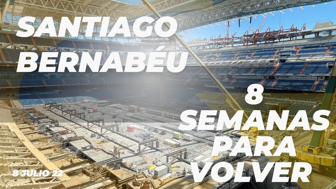 🔥🔥 8 SEMANAS PARA LA VUELTA DEL FUTBOL Y EL BERNABÉU ES UN CAMPO DE BATALLA 📅 8 julio 2022 Real