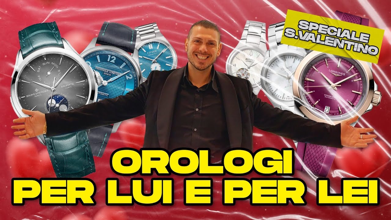 3 Orologi per Lui e 3 per Lei: I Migliori Modelli per Ogni Budget (speciale San Valentino)