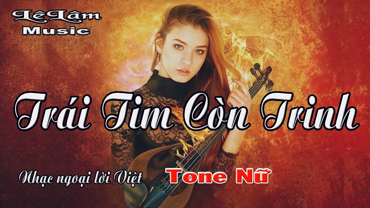 Karaoke - TRÁI TIM CÒN TRINH Tone Nữ | Lê Lâm Music