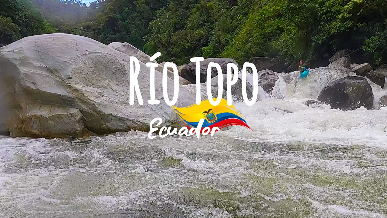 Rio Topo (IV–V, Ecuador)