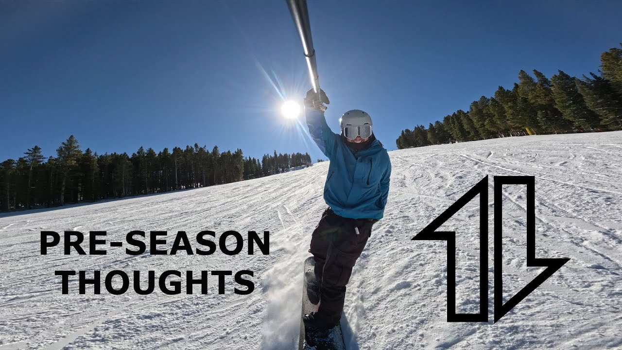 Preseason Snowboarding Thoughts