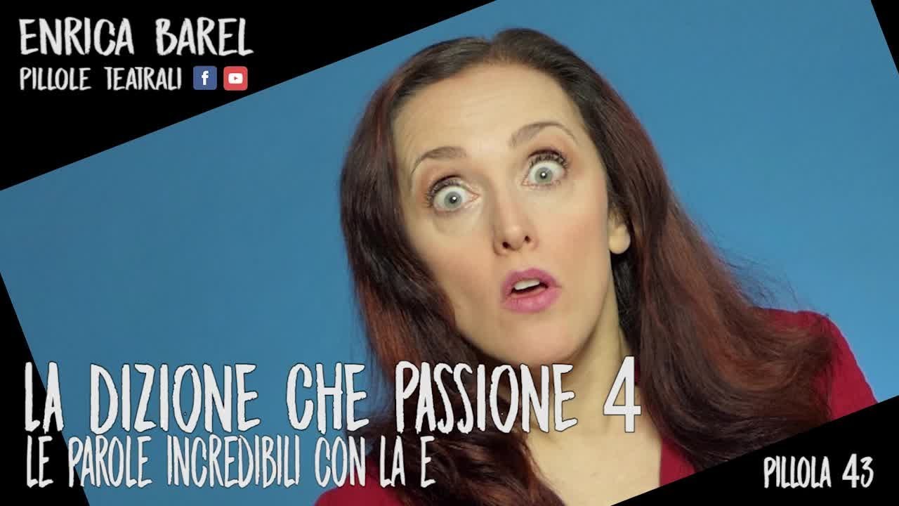 LA DIZIONE CHE PASSIONE 4 - LE PAROLE INCREDIBILI CON LA E | Lezione di recitazione # 43