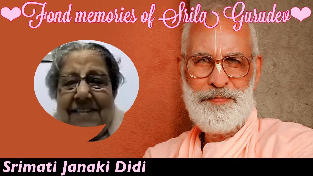 Fond memories of Srila Gurudev by Srimati Janaki Didi
