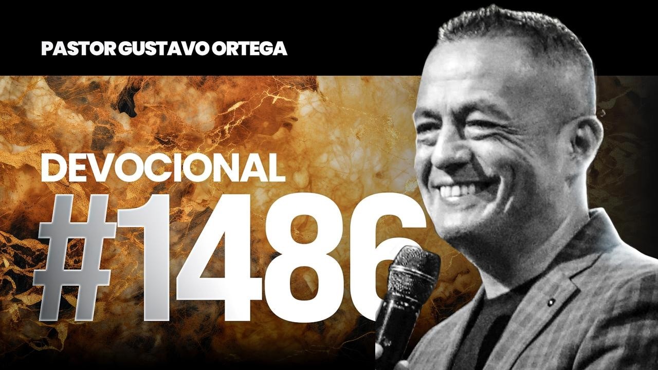 🎙DEVOCIONAL #1486  | Pastor Gustavo Ortega