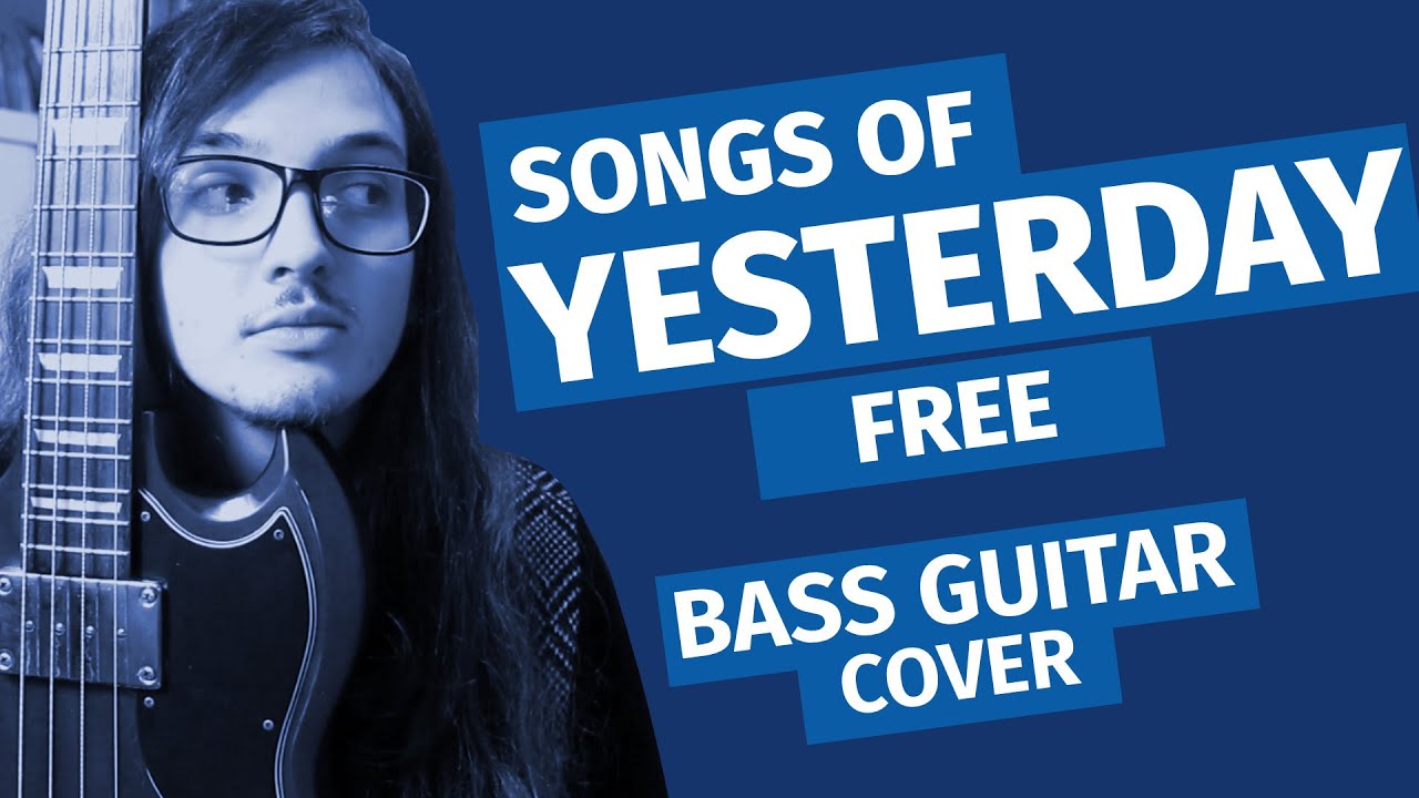 Songs of Yesterday - Free (Bass Cover)