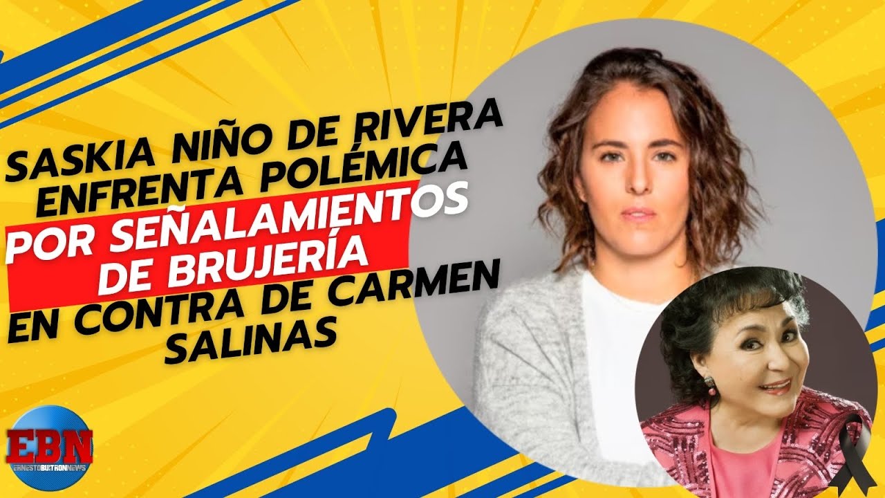 🚨SASKIA NIÑO DE RIVERA enfrenta polémica por señalamientos de BRUJERÍA en contra de CARMEN SALINAS 😔
