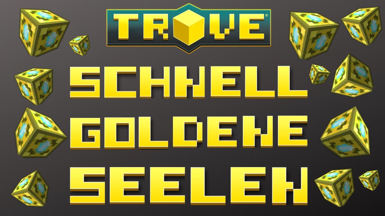 Trove Goldene Seelen farmen | Trove Deutsch
