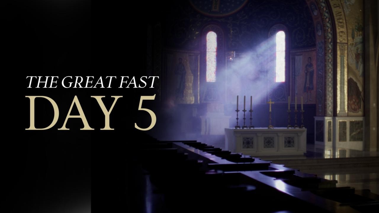 The Great Fast | Day 5