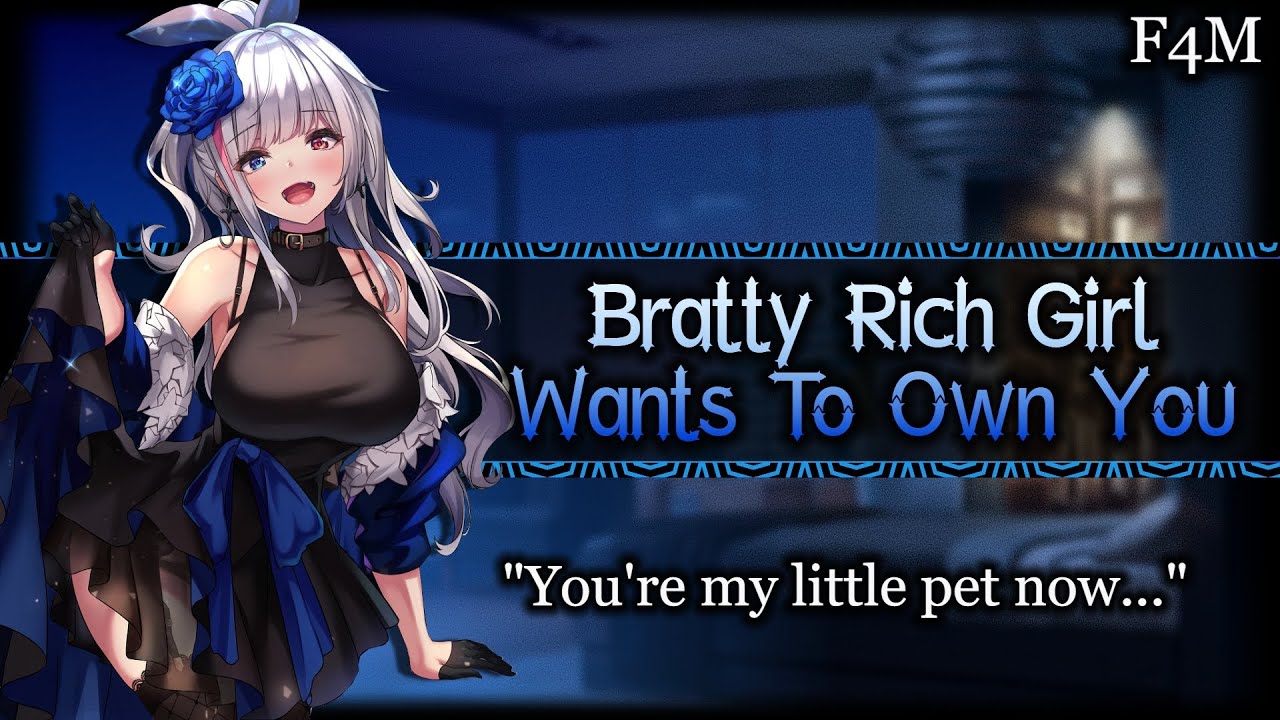 Bratty Rich Girl Wants To Own You[Bossy][Dominant][Mean Girl][Ara Ara] | ASMR Roleplay /F4M/