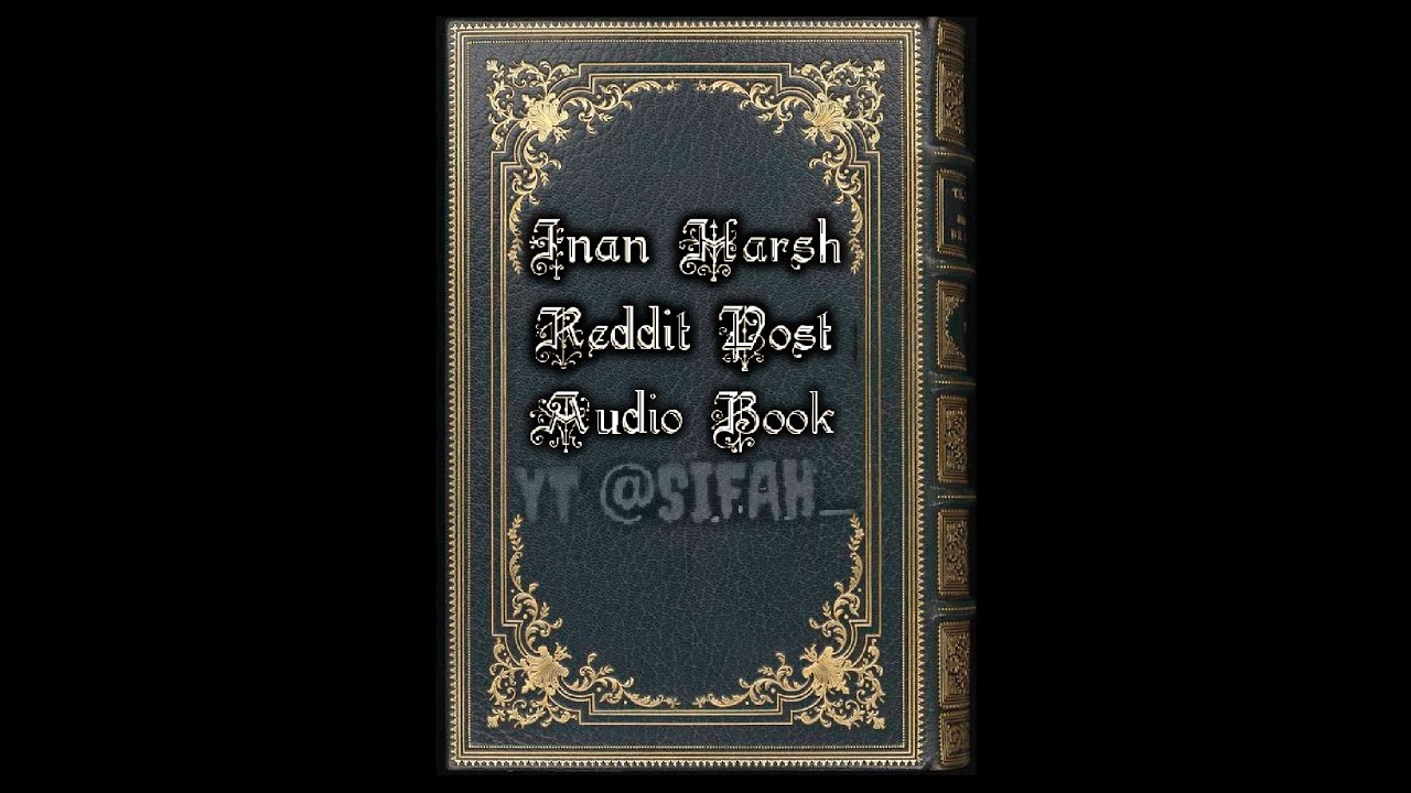 Inan Harsh Reddit Post Audio Book