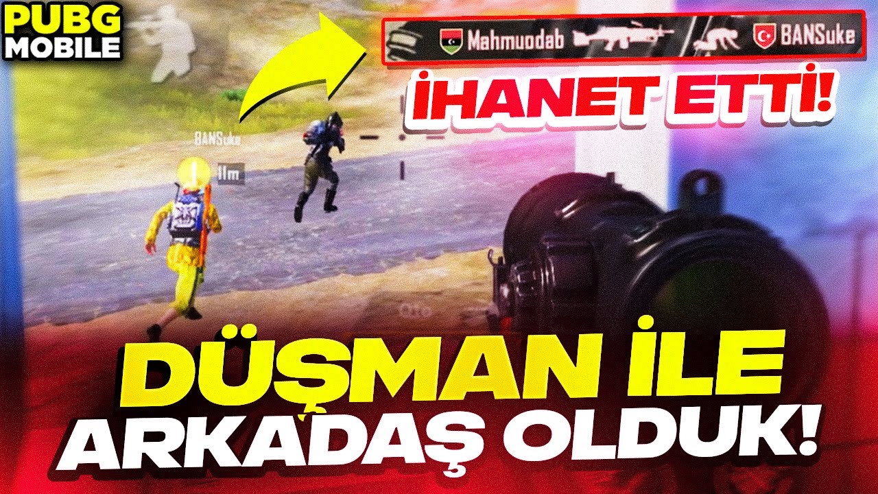 D&Uuml;ŞMAN İLE ARKADAŞ OLDUK!!! İHANET ETTİ | PUBG MOBİLE