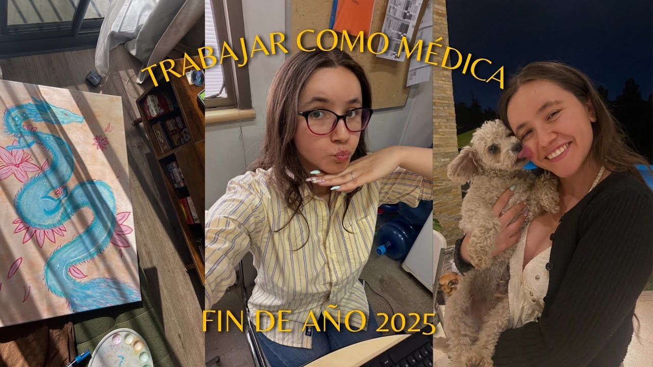 Adulting: Trabajar como Médica no es taan malo | Trabajo | Hobbies | Fin de año | Medicina