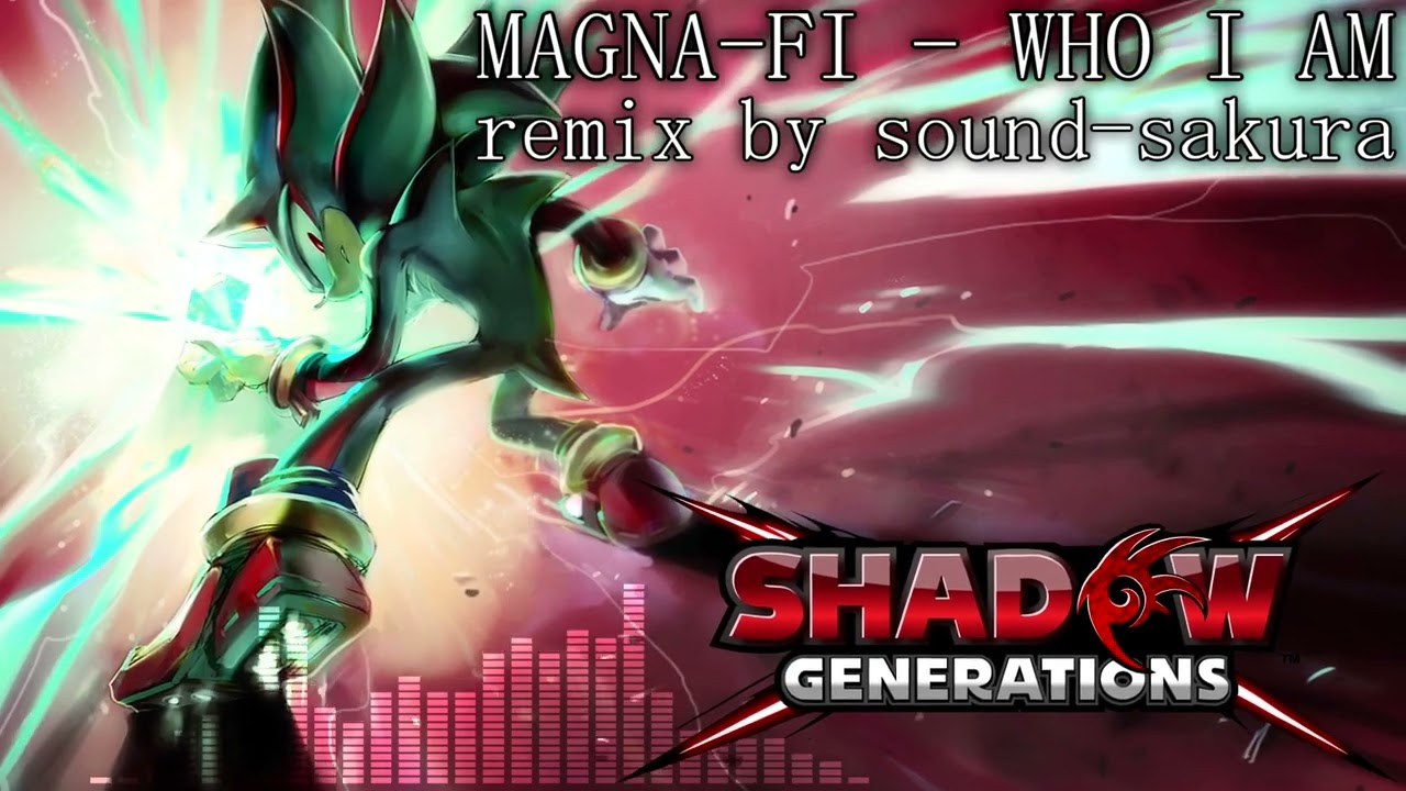 Magna-Fi - Who I Am | Shadow Generations Style Remix