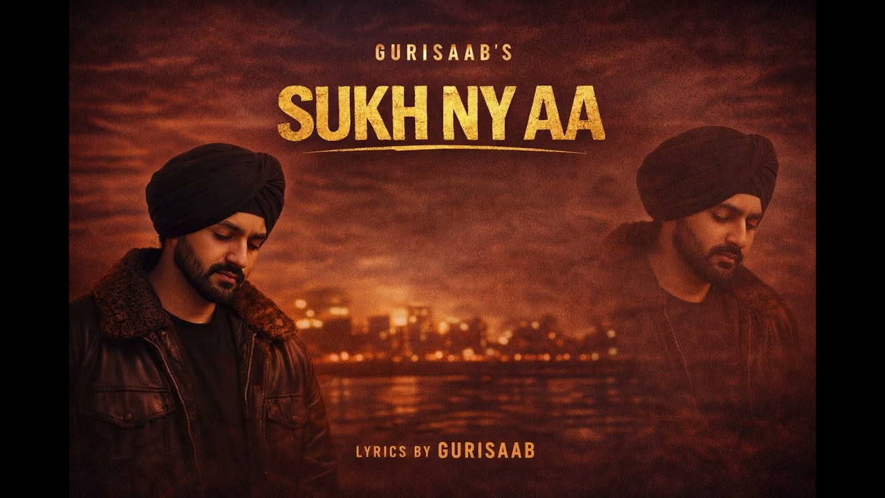 Sukh ny aa song by Gurisaab lyrics Gurisaab New punjabi song 2026 Latest punjabi song 2026