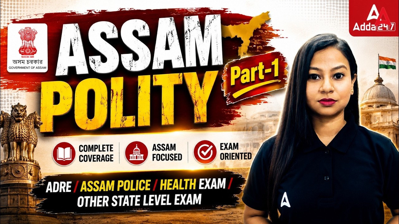Assam Polity Part-1 | Complete GS for ADRE, Assam Police, Health Exam & All State Exams | 2026