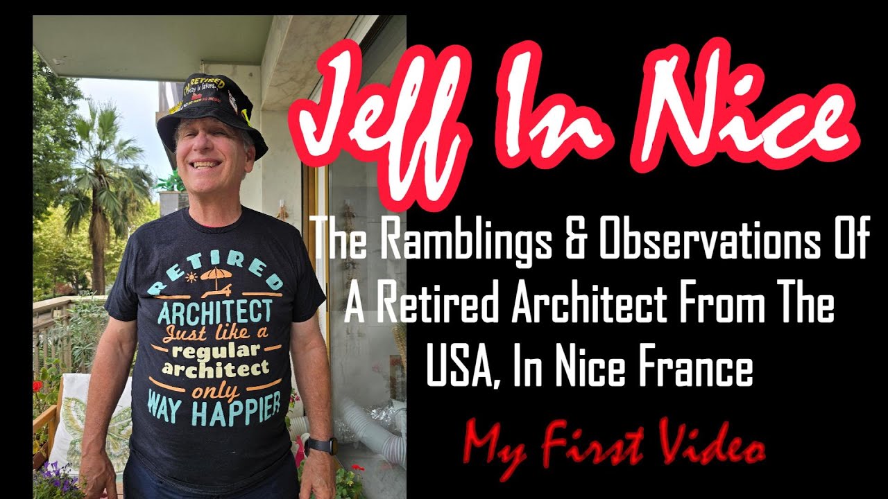 THE RAMBLINGS & OBSERVATIONS OF A RETIRED EXPAT ARCHITECT FROM THE USA, IN NICE FRANCE