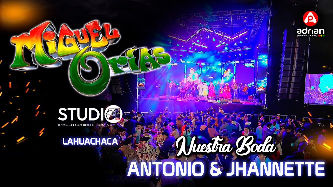 MIGUEL ORIAS EN VIVO -BODA DE ANTONIO & JHANNETTE-LAHUACHACA -2023