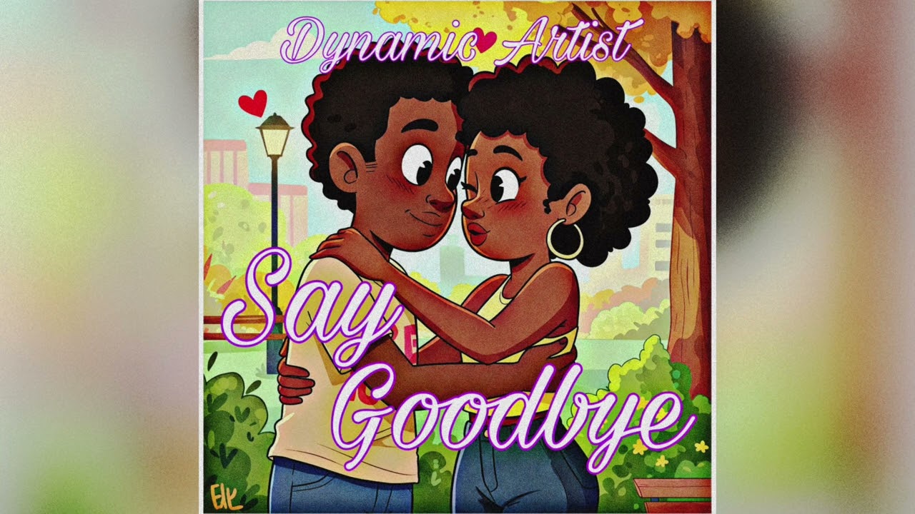 Dynamic Artist - Say Goodbye (Official Audio)