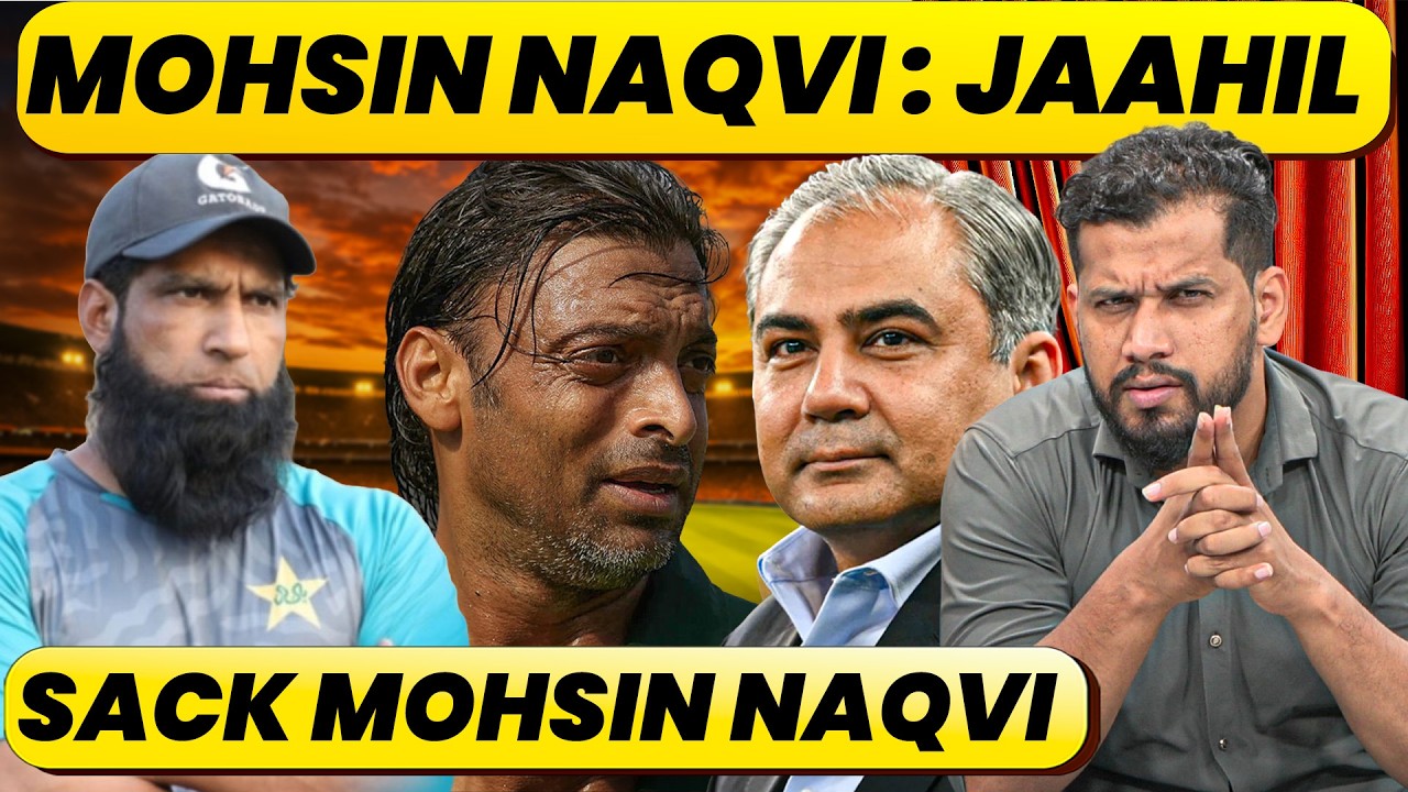 SHOAIB AKHTAR CALLS MOHSIN NAQVI JAAHIL, YOUSUF DEMANDS FOR SACKING OF PCB CHIEF