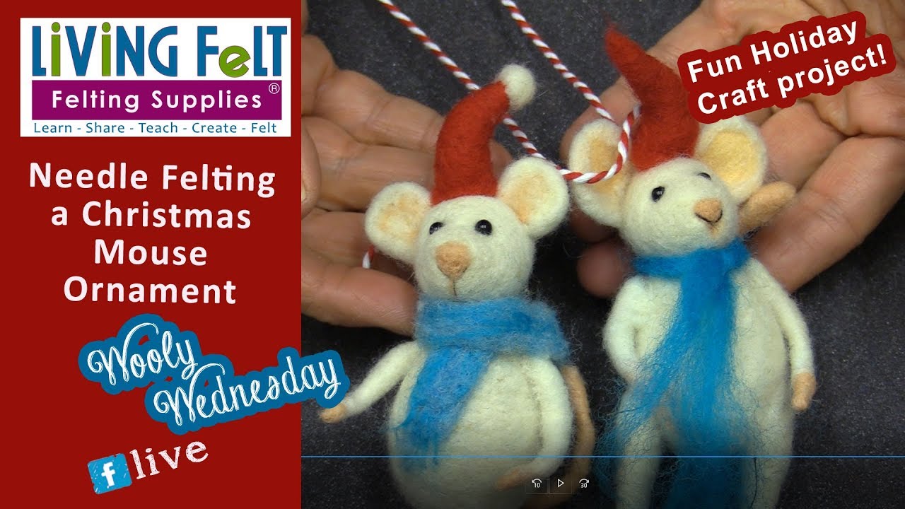 Needle Felt Christmas Ornaments - Needle Felt Mouse - Beginner Needle Felting