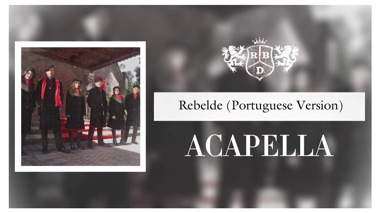 RBD - Rebelde (Portuguese Version) [Almost 100% Clean Acapella/Vocals]