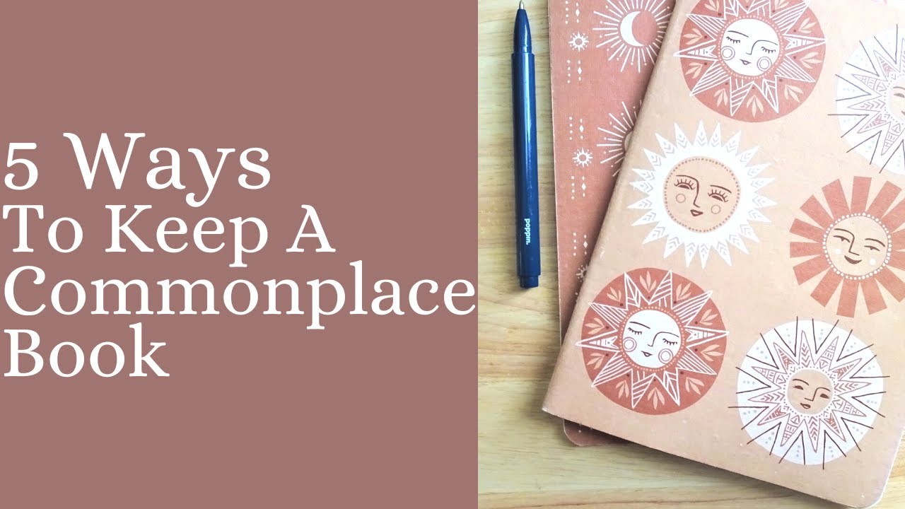 How To Make a Commonplace Book// 5 easy ways to keep a commonplace journal