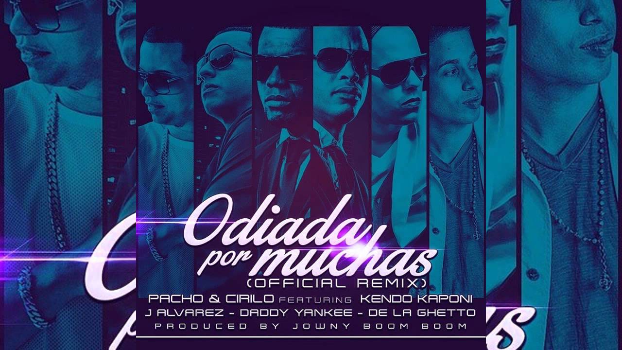 Pacho y Cirilo Ft.Kendo,Daddy Yankee,J Alvarez,De La Ghetto - Odiadas Por Muchas (Official Remix)