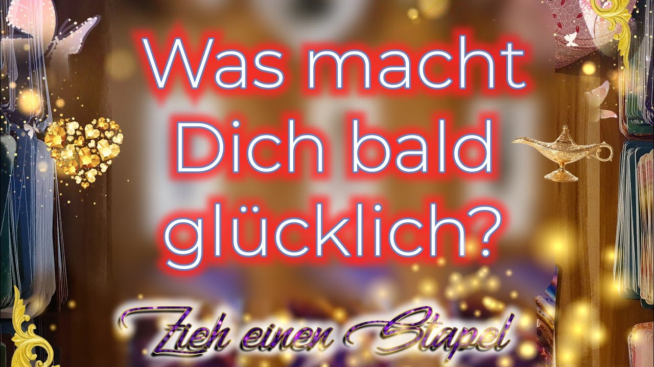 🎉Was macht Dich bald glücklich?🎉 #seelenorakel #zieheinenstapel