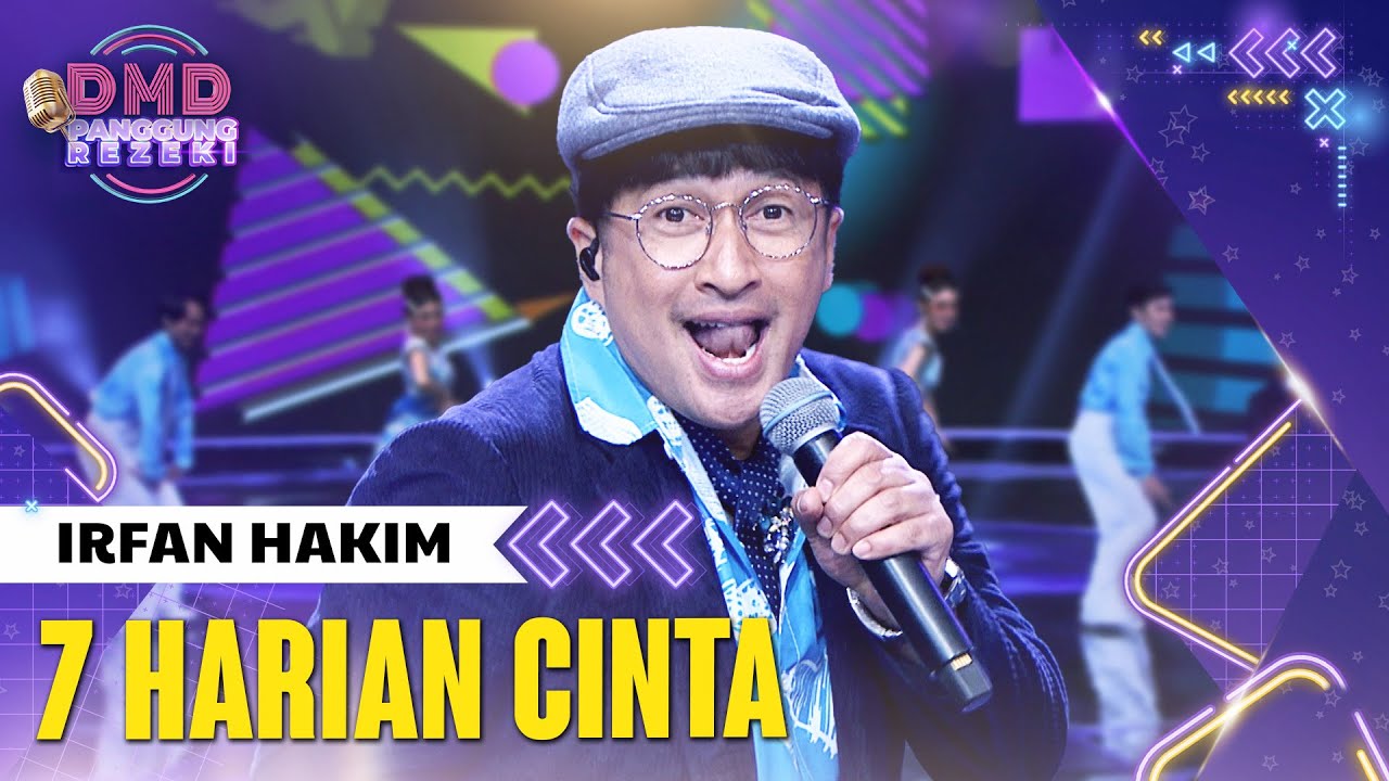IRFAN HAKIM - 7 Harian Cinta | DMD PANGGUNG REZEKI