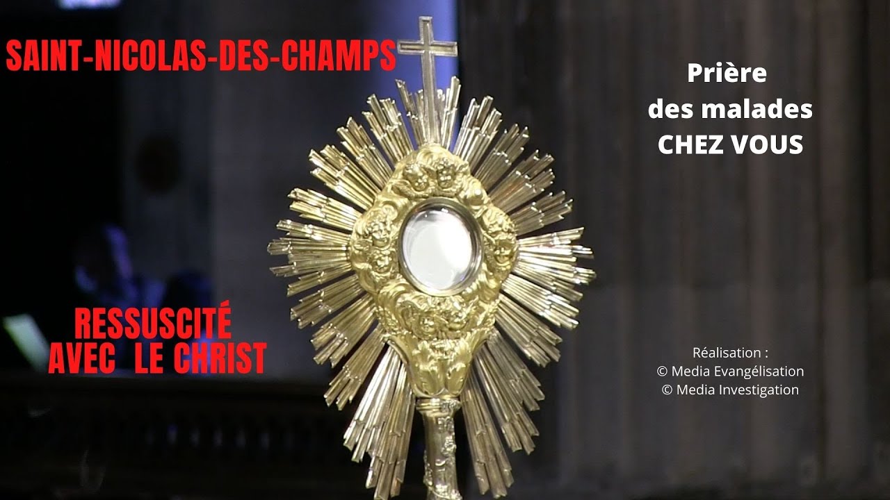 Prière des malades à Saint-Nicolas-des-Champs - Guérison & Consolation [ Ressuscité avec le Christ ]