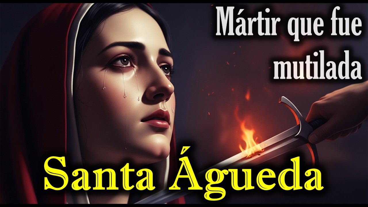 ¿Por Qué Santa Águeda es la Protectora del Cáncer de Mama? La Verdad Te IMPACTARÁ - 05 de Febrero