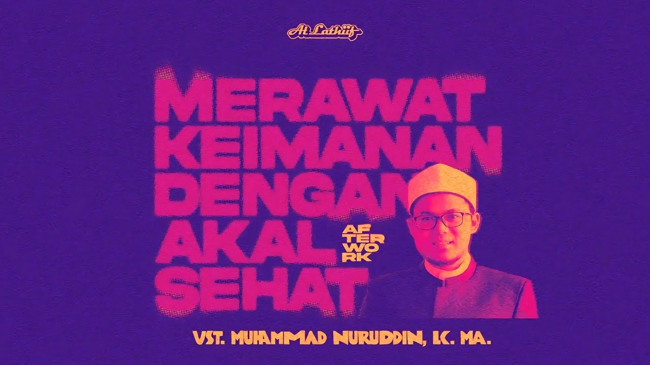 Merawat Keimanan Dengan Akal Sehat - Ustadz Muhammad Nuruddin L,c M.A