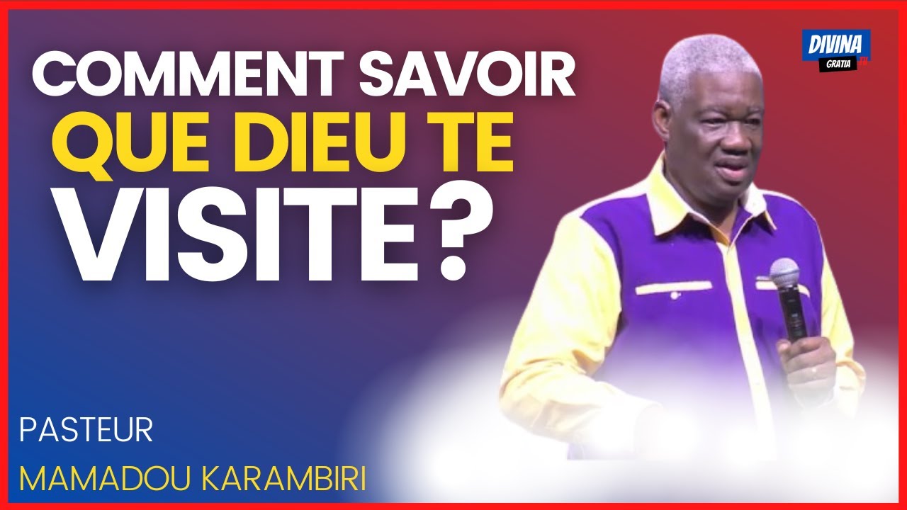 savoir identifier sa visitation divine - Pasteur Mamadou KARAMBIRI