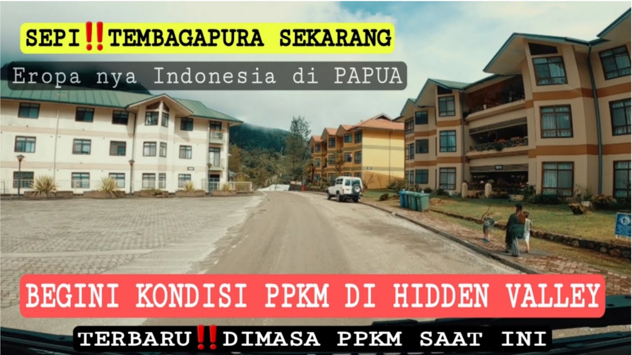 SITUASI SAAT PPKM DI HIDDEN VALLEY SEPI‼️SEJUK NYA INDONESIA RASA EROPA‼️TEMBAGAPURA PAPUA