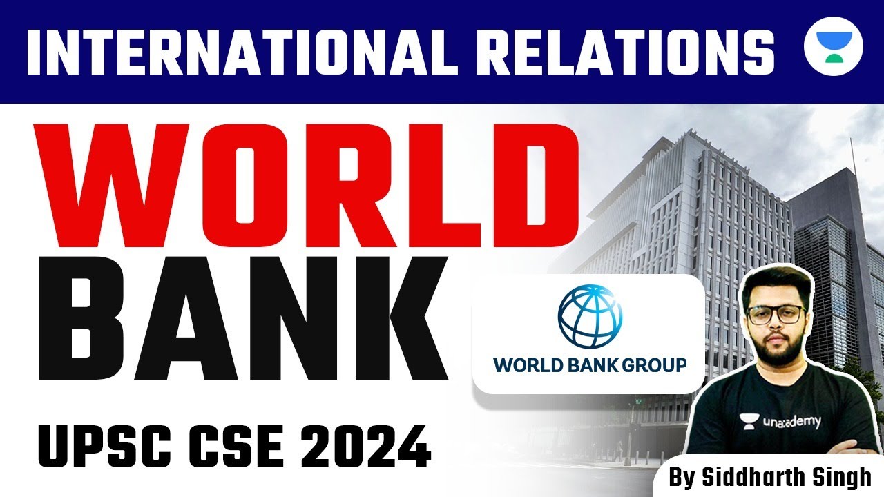 International Relations for UPSC CSE 2024 | The World Bank | Siddharth Singh