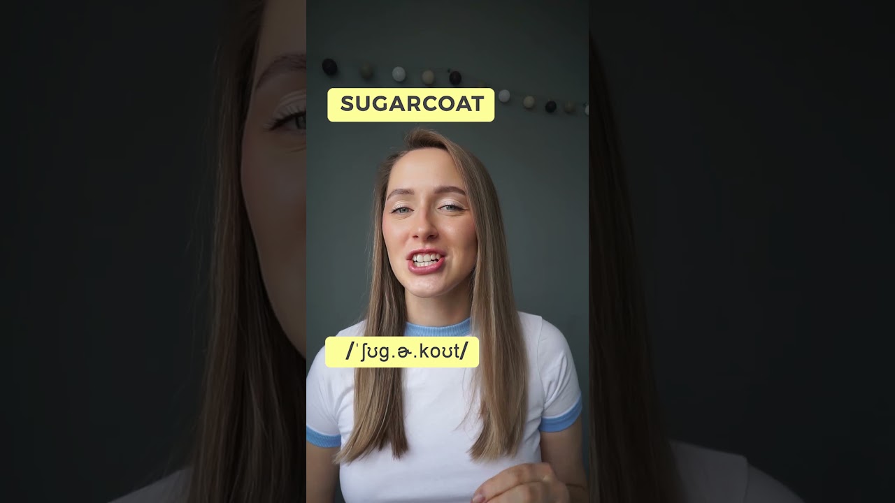 What is Sugarcoat? #americanenglish #learnenglish #americanenglishpronunciation #pronunciation