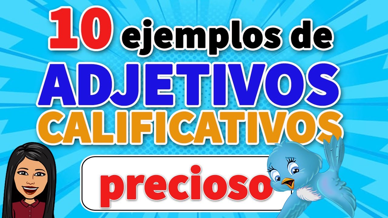 10 Ejemplos de ADJETIVOS CALIFICATIVOS I EJEMPLOS Adjetivos I F&Aacute;CILES I Adjetivos Calificativos