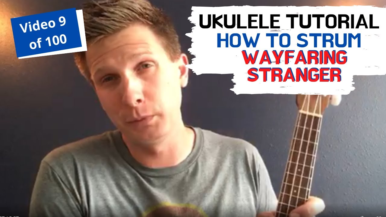Strumming Ukulele for beginners - How to Play Wayfaring Stranger on Ukulele - Classic strum pattern