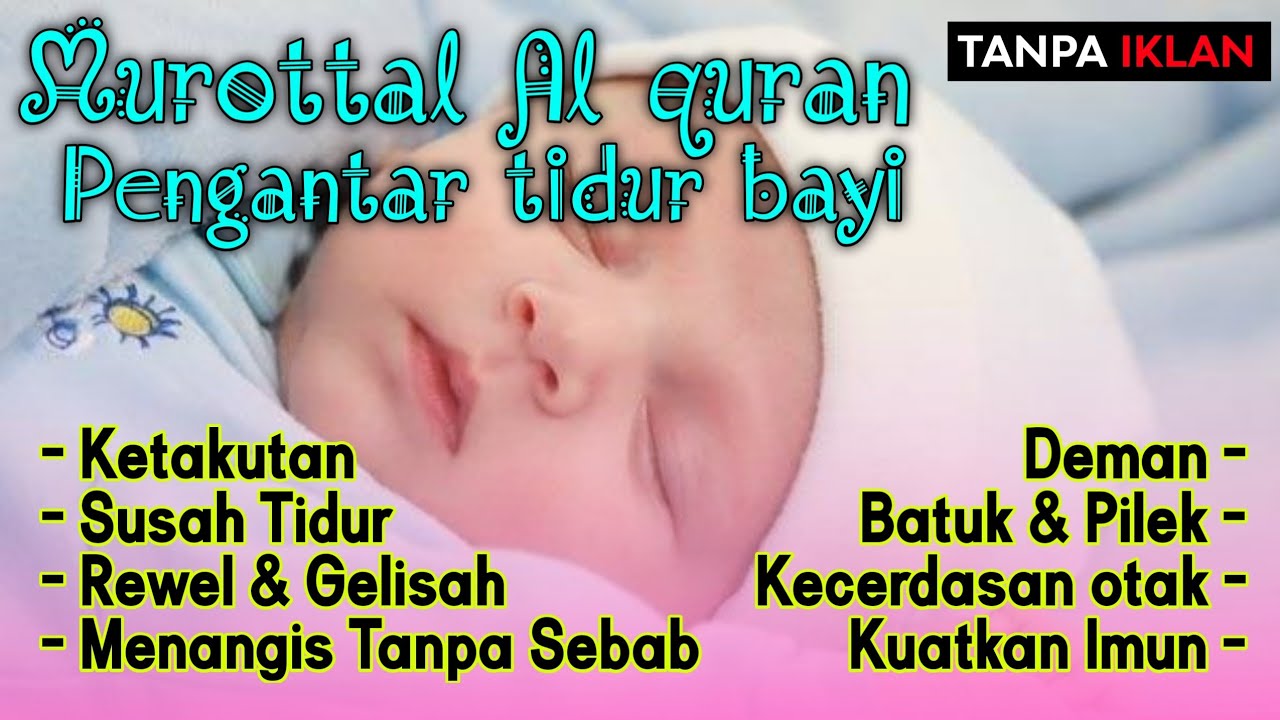 MUROTTAL PENGANTAR TIDUR BAYI GELISAH SUSAH TIDUR AGAR TIDUR, AYAT SUCI ALQURAN PENGANTAR TIDUR BAYI