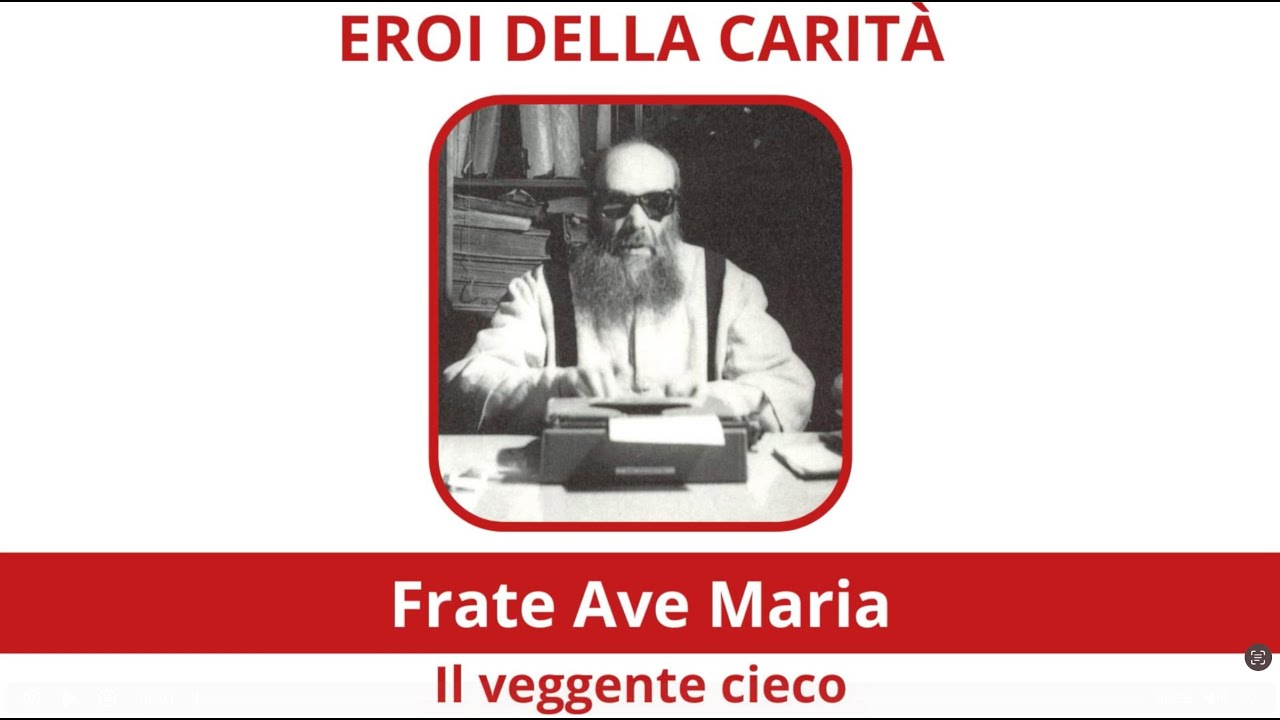 Eroi della Carità: Frate Ave Maria