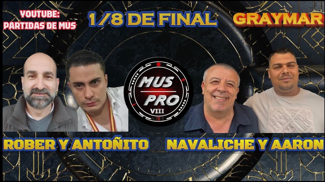 MUS PRO VIII S&Uacute;PER 10. 1/8 De Final. Roberto Gonz&aacute;lez vs Navaliche y Aaron V&aacute;zquez