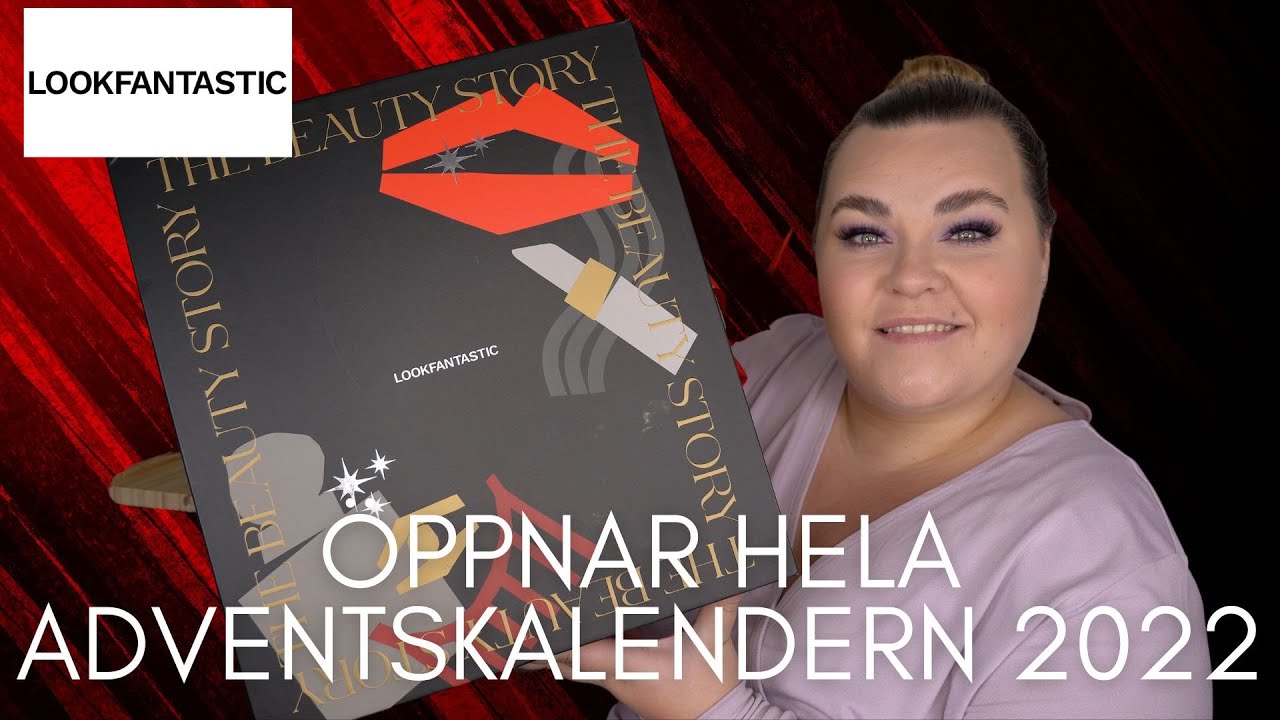 ÖPPNAR LOOKFANTASTIC ADVENTSKALENDER 2022