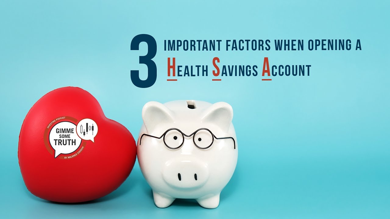 Three Important Factors When Opening a Health Savings Account
