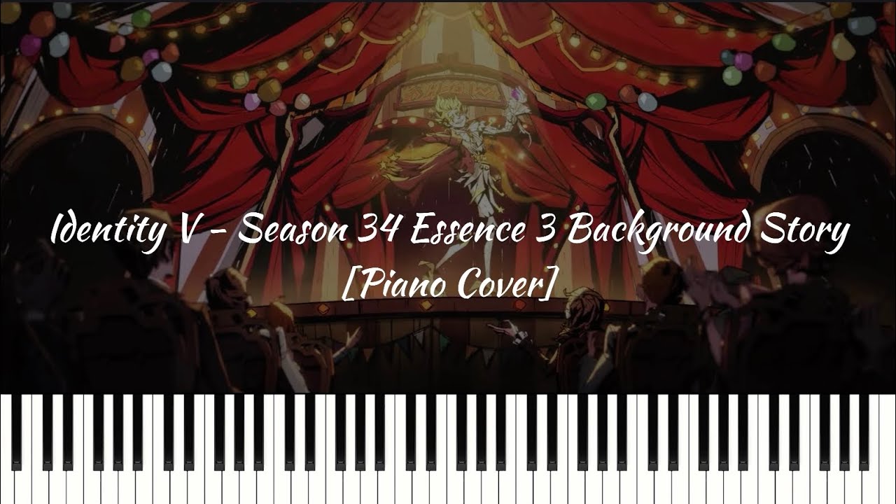Identity V - Season 34 Essence 3 Background Story [Piano Cover]