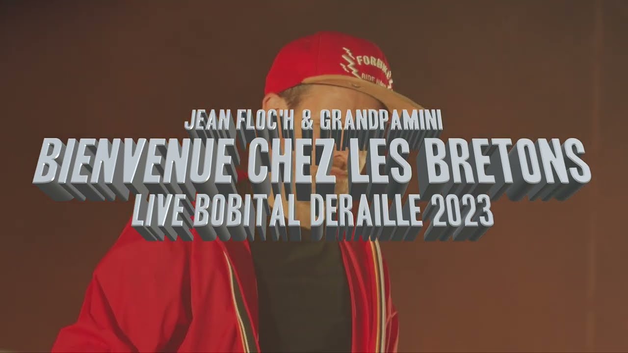 BIENVENUE CHEZ LES BRETONS LIVE ! Jean Floc'h & Grandpamini @ BOBITAL DERAILLE
