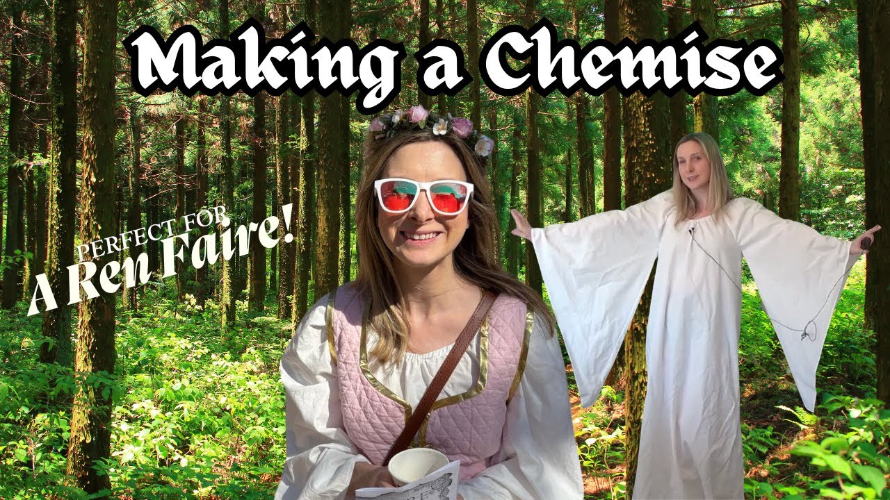 Making a Chemise for Ren Faire! (Sherwood Forest Faire)