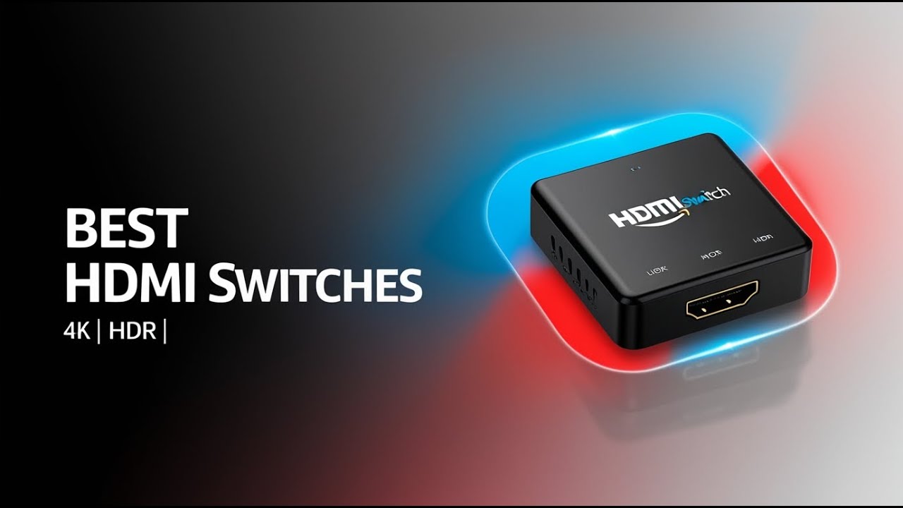 5 Best HDMI Switches for Your Home Theater Setup